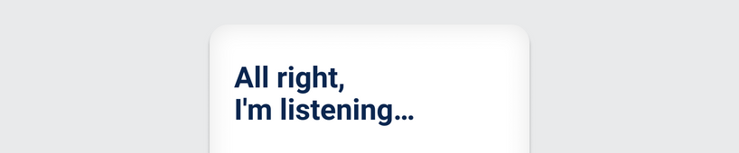 Telling the user the VUI is listening.